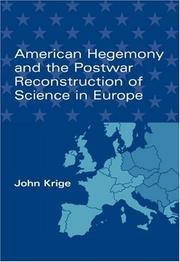 Cover of: American Hegemony and the Postwar Reconstruction of Science in Europe (Transformations: Studies in the History of Science and Technology) by John Krige