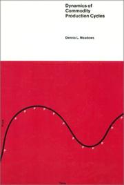 Cover of: Dynamics of Commodity Production Cycles (Wright Allen Series in System Dynamics) | Dennis L. Meadows