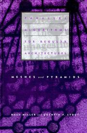 Cover of: Parallel algorithms for regular architectures by Russ Miller