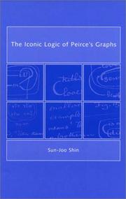 Cover of: The iconic logic of Peirce's graphs by Sun-Joo Shin