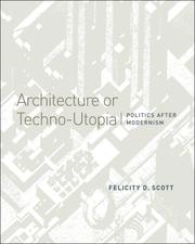 Cover of: Architecture or Techno-Utopia by Felicity D. Scott
