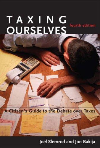 Taxing Ourselves, 4th Edition by Joel Slemrod, Jon Bakija