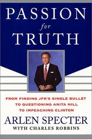 Cover of: Passion for truth: from finding JFK's single bullet to questioning Anita Hill to impeaching Clinton