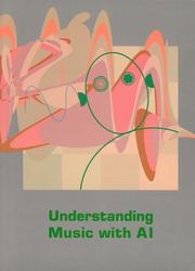 Cover of: Understanding music with AI by edited by Mira Balaban, Kemal Ebcioğlu, and Otto Laske.