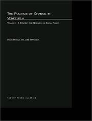 Cover of: The Politics of Change in Venezuela, Volume 1: A Strategy for Research on Social Policy