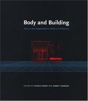 Cover of: Body and Building: Essays on the Changing Relation of Body and Architecture