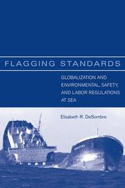 Cover of: Flagging Standards: Globalization and Environmental, Safety, and Labor Regulations at Sea