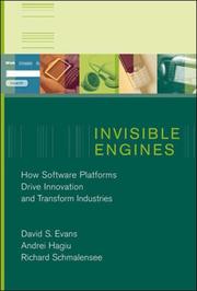 Invisible Engines by David S. Evans, Andrei Hagiu, Richard Schmalensee