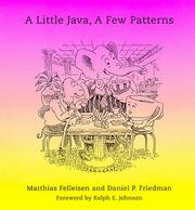Cover of: A little Java, a few patterns | Matthias Felleisen
