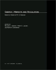 Cover of: Energy: Markets and Regulation, Essays in Honor of M.A. Adelman