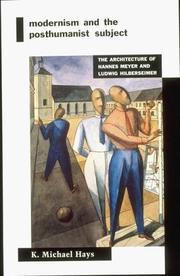 Cover of: Modernism and the Posthumanist Subject: The Architecture of Hannes Meyer and Ludwig Hilberseimer