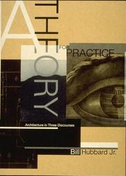 Cover of: A Theory for Practice : Architecture in Three Discourses