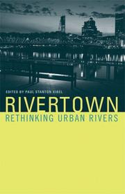 Cover of: Rivertown: Rethinking Urban Rivers (Urban and Industrial Environments)