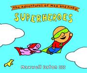 Cover of: The Adventures of Max and Pinky: SuperHeroes (Adventures of Max and Pinky)