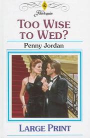 Cover of: Too Wise to Wed? by Penny Jordan
