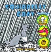 Cover of: Squirrelly Gray (Picture Book)