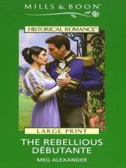 Cover of: The Rebellious Debutante by Meg Aleander