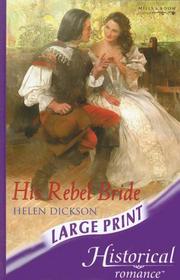 Cover of: His Rebel Bride by Helen Dickson