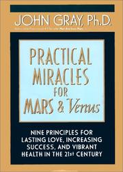 Cover of: Practical Miracles for Mars and Venus Nine Principles for Lasting Love, Increasing Success and Vibrant Health in the 21st Century by John Gray