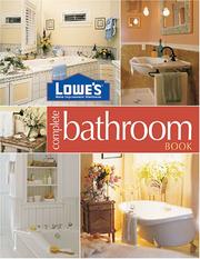 Cover of: Lowes Complete Bathroom Book (Lowe's Home Improvement) by Donald W. Vandervort