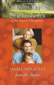 Cover of: Small Miracles (St.Elizabeth's Children's Hospital) by Jennifer Taylor