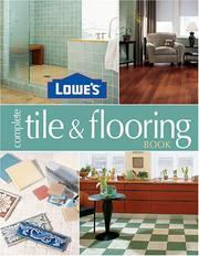 Cover of: Lowes Complete Tile And Flooring (Lowe's Home Improvement)