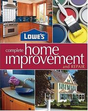 Cover of: Lowes Complete Home Improvement & Repair (Lowe's)