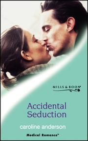 Cover of: Accidental Seduction by Caroline Anderson