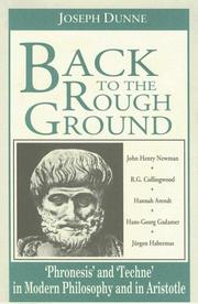 Cover of: Back to the rough ground: 'phronesis' and 'techne' in modern philosophy and in Aristotle