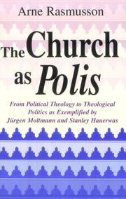 Cover of: The Church As Polis by Arne Rasmusson, Arne Rasmusson