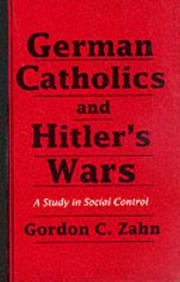 German Catholics and Hitler's wars by Zahn, Gordon Charles