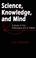 Cover of: Science, knowledge, and mind