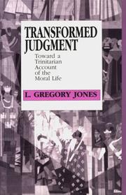 Cover of: Transformed judgment: toward a Trinitarian account of the moral life