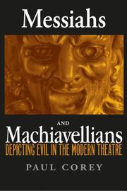 Cover of: Messiahs and Machiavellians: Depicting Evil in the Modern Theatre