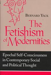 Cover of: The fetishism of modernities: epochal self-consciousness in contemporary social and political thought