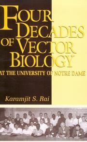Four Decades of Vector Biology at the University of Notre Dame by Karamjit Singh Rai
