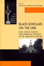 Cover of: Black Scholars on the Line: Race, Social Science, and American Thought in the Twentieth Century (AFRO/AMER INTELLECTU)