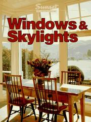 Cover of: Windows & skylights by by the editors of Sunset Books ; [senior editor, Heather Mills ; editor, Alfred Lemaitre].