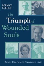 Cover of: The triumph of wounded souls: seven Holocaust survivors' lives