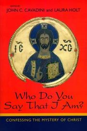 Cover of: Who Do You Say That I Am?: Confessing the Mystery of Christ