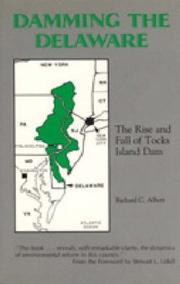 Cover of: Damming the Delaware: the rise and fall of Tocks Island Dam