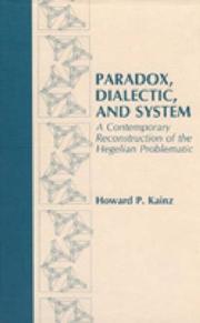 Cover of: Paradox, dialectic, and system: a contemporary reconstruction of the Hegelian problematic