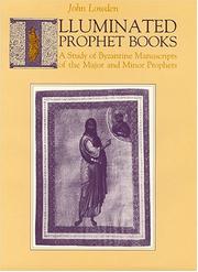 Cover of: Illuminated Prophet Books: A Study of Byzantine Manuscripts of the Major and Minor Prophets