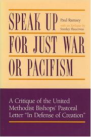 Cover of: Speak up for just war or pacifism: a critique of the United Methodist Bishops' pastoral letter "In defense of creation"