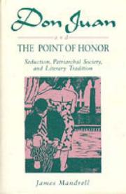 Cover of: Don Juan and the point of honor: seduction, patriarchal society, and literary tradition