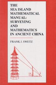Cover of: The sea island mathematical manual: surveying and mathematics in ancient China