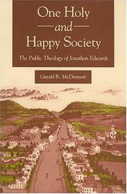 Cover of: One holy and happy society: the public theology of Jonathan Edwards