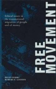 Cover of: Free Movement: Ethical Issues in the Transnational Migration of People and of Money