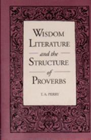 Cover of: Wisdom literature and the structure of proverbs