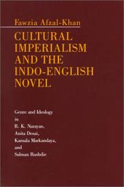 Cover of: Cultural imperialism and the Indo-English novel: genre and ideology in R.K. Narayan, Anita Desai, Kamala Markandaya, and Salman Rushdie